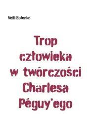 Trop cz�owieka w tw�rczo�ci Charlesa Peguy'ego