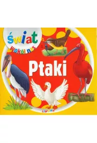 Ptaki. �wiat wok� nas