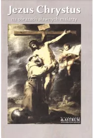 Jezus Chrystus na obrazach s�awnych malarzy TW
