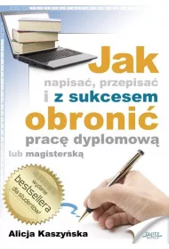 Jak napisa, przepisa i z sukcesem obroni...