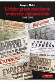 ��dzka prasa codzienna w okresie stalinowskim (1948-1956)