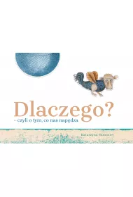 Dlaczego? – czyli o tym, co nas nap�dza