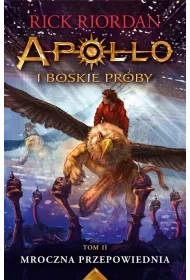 Mroczna przepowiednia. Apollo i boskie pr�by. Tom 2