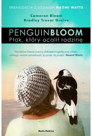 Penguin Bloom. Ptak, kt�ry ocali� rodzin�