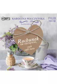 Audiobook Rachunek za szcz�cie, czyli caffe latte. Kawiarenka za rogiem. Tom 3 CD