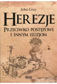 Herezje przeciwko post�powi i innym iluzjom