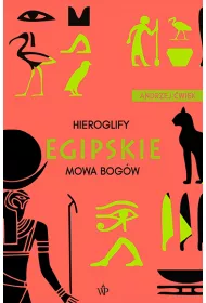 Hieroglify egipskie. Mowa bog�w