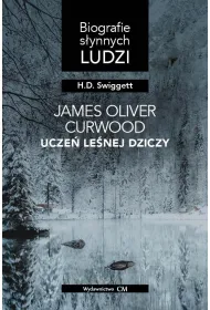 James Oliver Curwood: ucze� le�nej dziczy