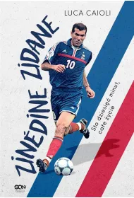 Zinedine Zidane. Sto dziesi minut, cae ycie