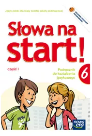 S�owa na start. J�zyk polski. Klasa 6. Podr�cznik do kszta�cenia j�zykowego. Cz�� 1