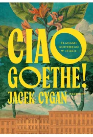 Ciao, Goethe! ladami Goethego w Italii