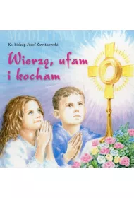 Wierz�, ufam i kocham
