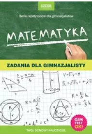Matematyka zadania dla gimnazjalisty