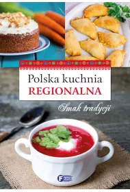 Polska kuchnia regionalna. Wydawnictwo Fenix