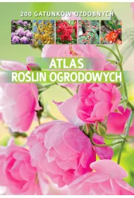 Atlas ro�lin ogrodowych. Wydawnictwo SBM