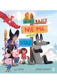 W tej bajce nie ma z�ego wilka
