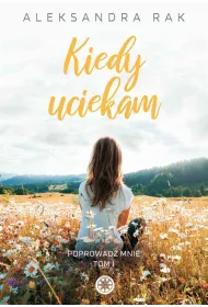 eBook Kiedy uciekam. Poprowad mnie. Tom 1 pdf mobi epub