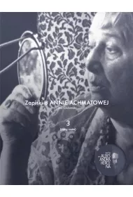 Zapiski o Annie Achmatowej Tom 3