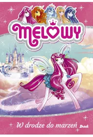 Melowy. W drodze do marze�