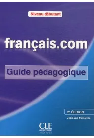 Francais.com Debutant. Guide pedagogique