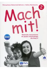 Mach mit ! 2 Nowa edycja. Materia�y �wiczeniowe do j�zyka niemieckiego dla klasy 5. Podr�cznik dotowany