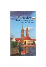 Wroc�aw miasto na wyspach /wersja polska