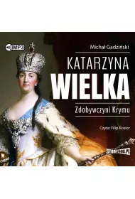 Audiobook Katarzyna Wielka. Zdobywczyni Krymu CD
