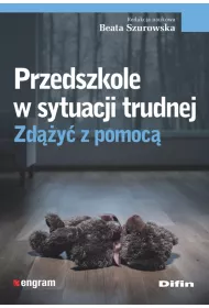 Przedszkole w sytuacji trudnej. Zd��y� z pomoc�