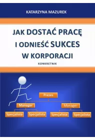 eBook Jak dosta prac i odnie sukces w korporacji mobi epub