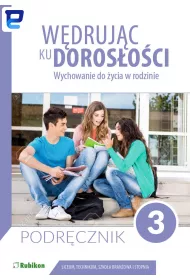 Wdrujc ku dorosoci. Wychowanie do ycia w rodzinie. Liceum i technikum. Klasa 3. Podrcznik