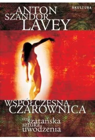 Wspczesna czarownica, czyli szataska sztuka uwodzenia