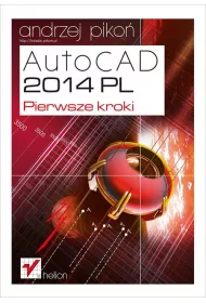 AutoCAD 2014 PL. Pierwsze kroki