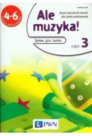 Muzyka SP KL 4-6. �wiczenia cz�� 3. �piew, gra, taniec (2014)