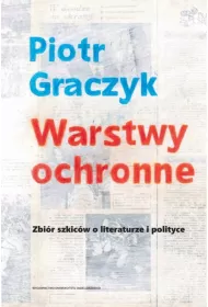 Warstwy ochronne. Zbi�r szkic�w o literaturze i polityce