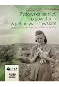 �ydowska pami�� o powstaniu w getcie warszawskim/ Jewish memory od the Warsaw Ghetto Uprising