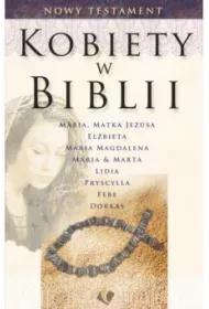 Kobiety w Biblii - Nowy Testament