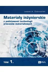 Materia�y in�ynierskie z podstawami technologii proces�w materia�owych. Tom 1