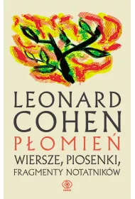P�omie�. Wiersze, piosenki, fragmenty notatnik�w