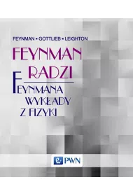 Feynman radzi. Feynmana wyk�ady z fizyki