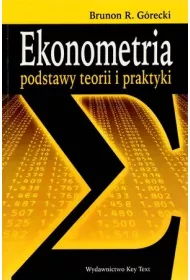 Ekonometria. Podstawy teorii i praktyki