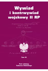 Wywiad i kontrwywiad wojskowy II RP. Z dzia�alno�ci Oddzia�u II SG WP. Tom 6