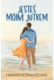 Jeste� moim jutrem