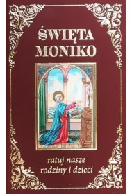 �wi�ta Moniko, ratuj nasze rodziny