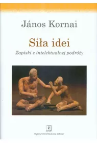 Si�a idei. Zapiski z intelektualnej podr�y