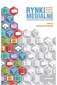 Rynki medialne wybranych pa�stw Europy Zachodniej. Regulacje, struktura, przemiany