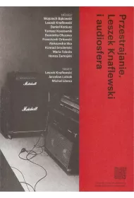Przestrajanie. Leszek Knaflewski i audiosfera