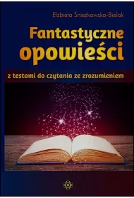 Fantastyczne opowie�ci z testami do czytania ze zrozumieniem