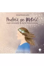 Podr� po Mi�o�� czyli zwyk�e �ycie Helenki Kmie�