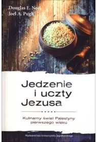 Jedzenie i uczty Jezusa. Kulinarny �wiat Palestyny