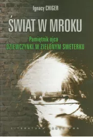 �wiat w mroku.Pami�tnik ojca DZIEWCZYNKI W ZIELONYM SWETERKU